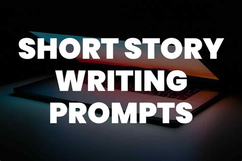 222 Short Story Writing Prompts