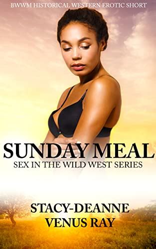 sunday meal bwwm historical western sex in the wild west kindle edition by stacy deanne