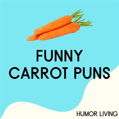 50 Funny Carrot Puns To Make You Laugh Hys Carrot Ly Humor Living