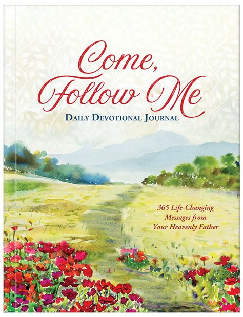 Come Follow Me Daily Devotional Journal 365 Life Changing Messages