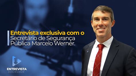 Sociedade Entrevista Secretário De Segurança Pública Da Bahia Marcelo Werner Youtube