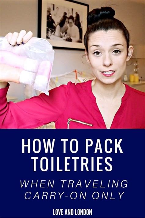 How To Pack Toiletries When Traveling Carry On Only Love And London Packing Tips For Travel
