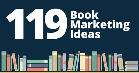 119 Book Marketing Ideas That Can Help Authors Increase Sales