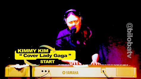 Kimmy Kim Cover Lady Gaga En Acoustique Dans Lopen Live De Bilobatv Youtube