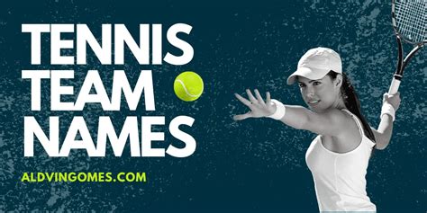 Tennis Team Names Most Smashing Amazing Name Ideas Aldvin Gomes