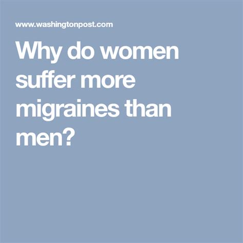 Why Do Women Suffer More Migraines Than Men Migraine Men Medical
