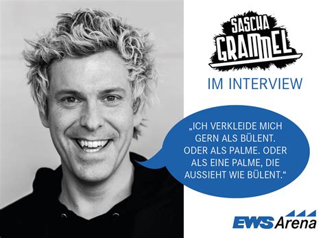 Sascha grammel c/o panta management gmbh. Interview mit Sascha Grammel | EWS Arena