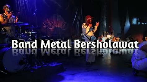 Band Metal Purgatory Ber Sholawat Asyghil Youtube