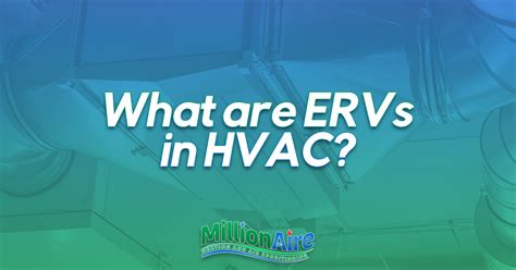 What Are ERVs In HVAC? - MillionAire Heating, Air and Plumbing
