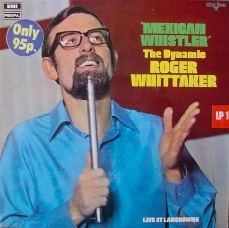 Mexican Whistler The Dynamic Roger Whittaker By Roger Whittaker Lp