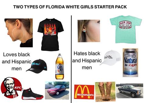 Two Types Of Florida White Girls Starter Pack Rstarterpacks