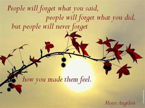 People Will Forget What You Said People Will Forget What You Did But