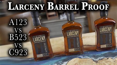 Larceny Barrel Proof Comparing A123 B523 And C923