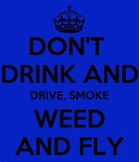 No drink driving vector illustration. DON'T DRINK AND DRIVE, SMOKE WEED AND FLY Poster | David ...