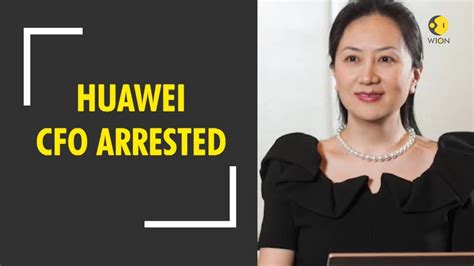 Breaking News Canada Arrests Huaweis Global Chief Financial Officer