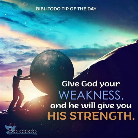 Give God Your Weakness And He Will Give You His Strength Christian