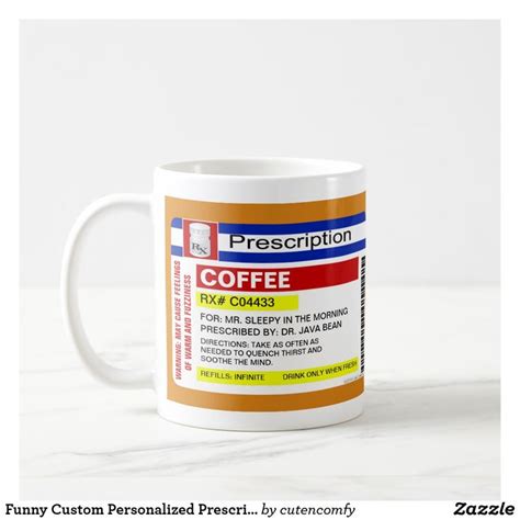 Funny Custom Personalized Prescription Coffee Mug Zazzle Mugs
