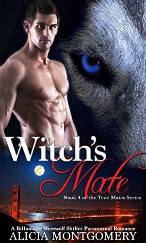 Meet your next favorite book. Witch's Mate: Book 4 of the True Mates Series: A ...