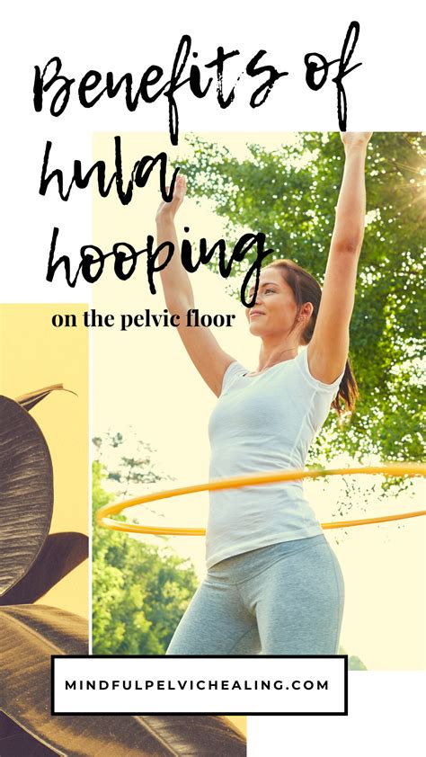 Benefits Of Hula Hooping On The Pelvic Floor Benefits Of Hula Hooping Pelvic Floor Hula Hoop