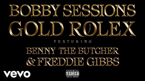 bobby sessions gold rolex audio ft benny the butcher freddie gibbs youtube