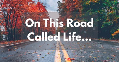 On This Road Called Life Poem Success Minded
