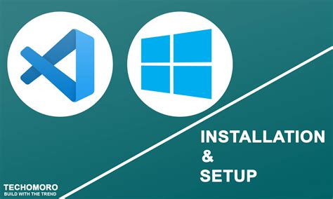 Steps To Install Visual Studio Code On Windows Techomoro