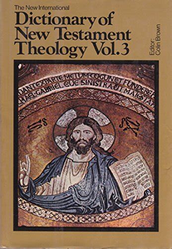 The New International Dictionary Of New Testament Theology Vol 3