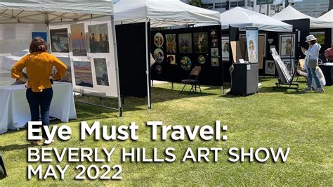 Eye Must Travel Beverly Hills Art Show May 2022 Youtube