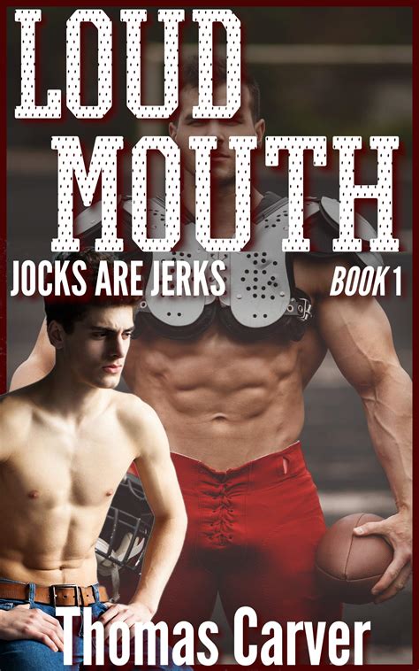 Loud Mouth Jocks Are Jerks 1 By Thomas Carver Goodreads