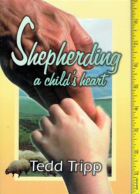Shepherding Your Childs Heart Dr Ted Tripp Books