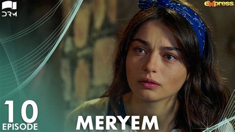 Meryem Episode 10 Turkish Drama Furkan Andıç Ayça Ayşin Urdu