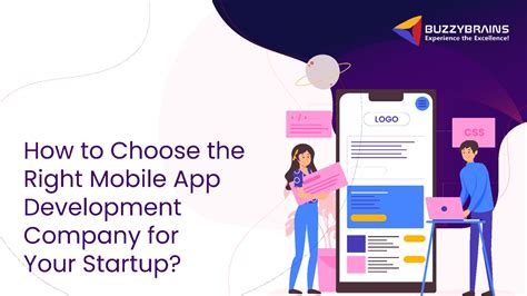 How To Choose The Right Mobile App Development Company Buzzybrains