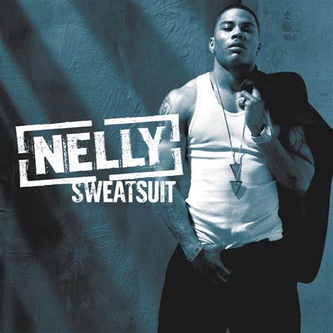 Nelly Sweatsuit Lyrics And Tracklist Genius