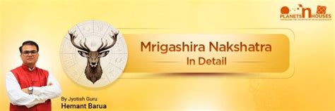 Mrigashira Nakshatra Planetsnhouses Vedic Astrology