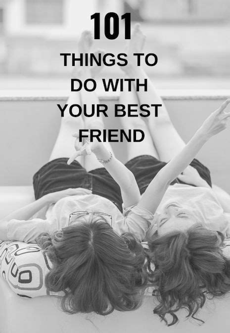101 Things To Do With Your Best Friend Momgenerations Best Friend