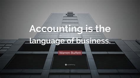 Warren Buffett Quote Accounting Is The Language Of Business 17