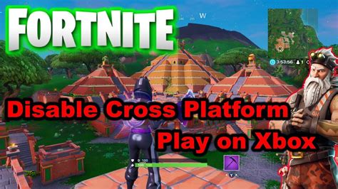 How To Disable Crossplay Fortnite Disable Cross Platform Play On Xbox
