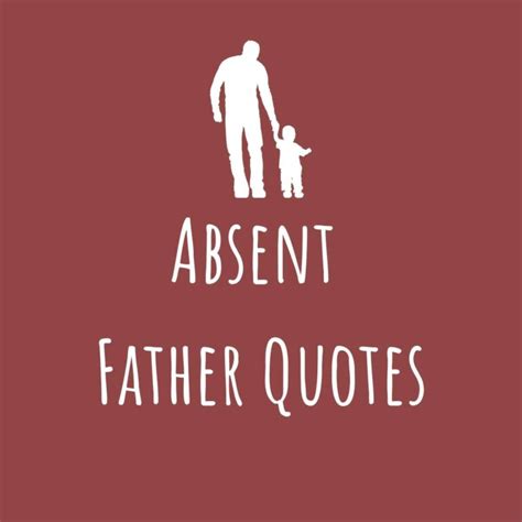 121 Touching Absent Father Quotes Darling Quote