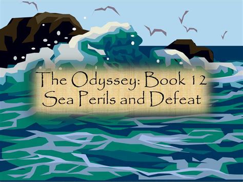 Ppt The Odyssey Book 12 Sea Perils And Defeat Powerpoint