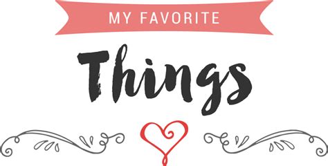 My Favorite Things 920x518 Png Download