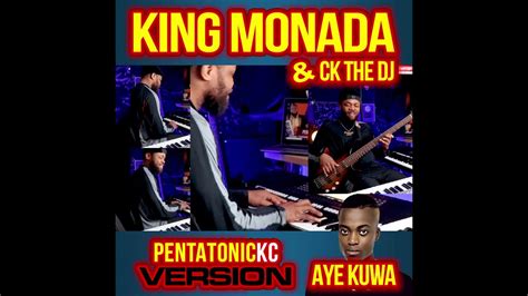 King Monada Aye Kuwa Ft Ck The Dj 🔥🔥🔥 Amapiano And Afro Beat Fusion Pentatonickc Version