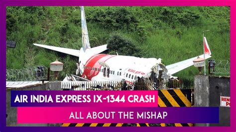 Air India Express Ix 1344 Dubai Calicut Air Crash All About The Mishap
