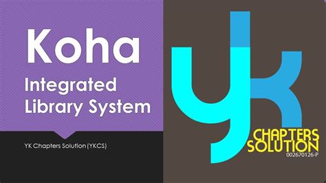 Koha Integrated Library System Solution By Yk Chapters Solution Ykcs