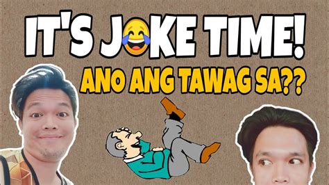 Jokes Tagalog Joke Time Ano Ang Tawag Sa Tawanan Time Youtube