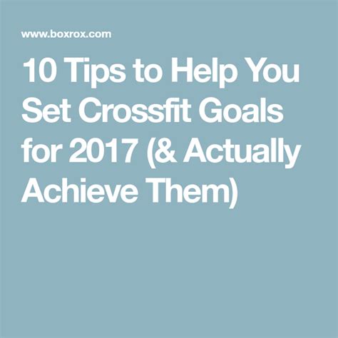 10 Tips To Help You Set Crossfit Goals For 2017 And Actually Achieve
