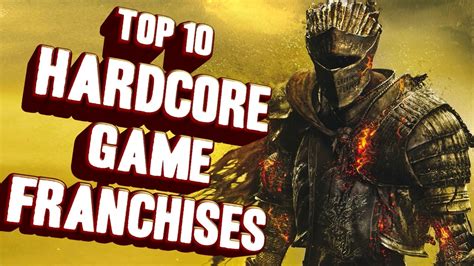 top 10 hardcore game franchises youtube