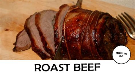 How To Cook Roast Beef Youtube
