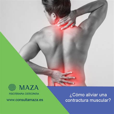 CÓMO ALIVIAR UNA CONTRACTURA MUSCULAR Maza Fisioterapia Osteopatia