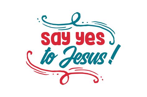 Say Yes To Jesus Quote Svg Cut Illustration Par Thelucky · Creative