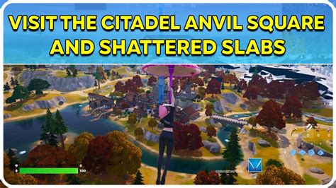 Visit The Citadel Anvil Square And Shattered Slabs Fortnite Youtube